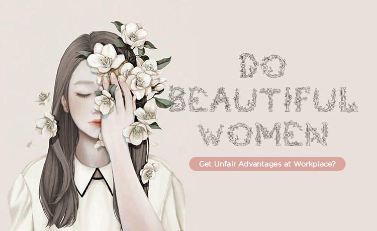 Do Beautiful Women Get Unfair Advantages In The Workplace Blog Featured Image
