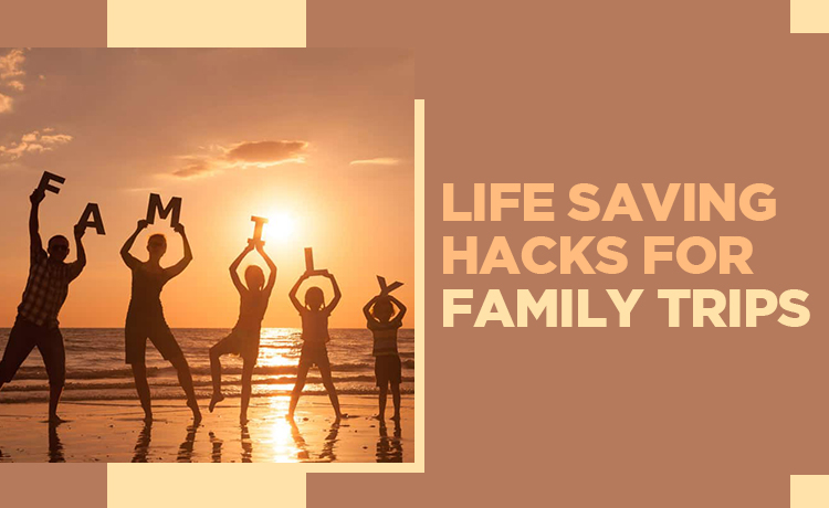 Life Saving Hacks For Family Trips Blog Featured Image
