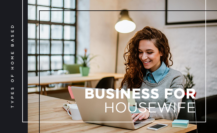 Home Based Businesses For Housewives Blog Featured Image