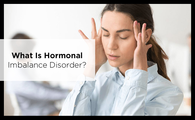 What Is Hormonal Imbalance Disorder Blog Featured Image