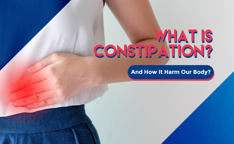 How Constipation Harm Our Bodies Blog Featured Image