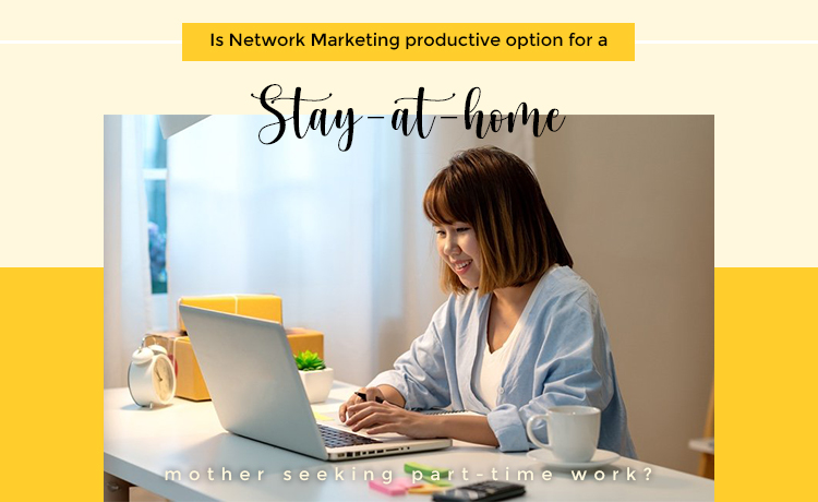 Is Network Marketing Productive Option For a Stay At Home Mother Blog Featured Image