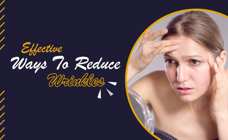 Effective Ways To Reduce Wrinkles Blog Featured Image
