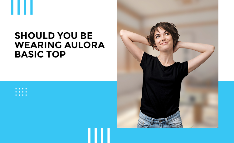 Aulora Basic Tops Blog Featured Image